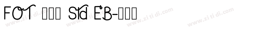 FOT 古今髭 Std EB字体转换